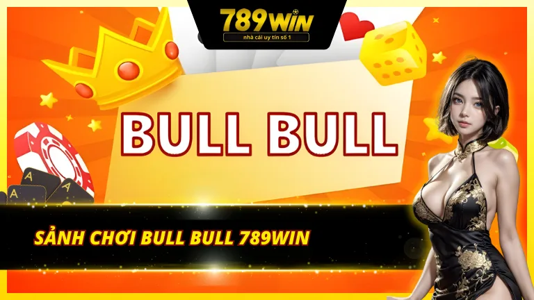 Sảnh chơi game Bull Bull tại 789Win
