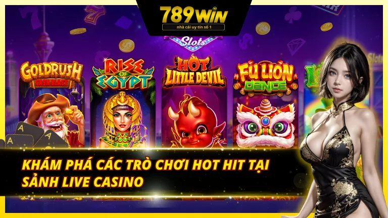 Tổng hợp các siêu phẩm anh em nên thử sức tại sảnh Live Casino 789Win