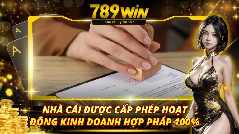 Nhà cái 789Win được cấp giấy phép hoạt động hợp pháp 100%